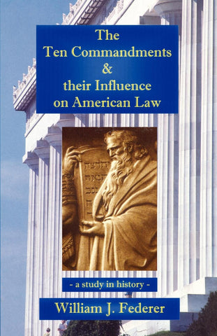 The Ten Commandments & Their Influence on American Law