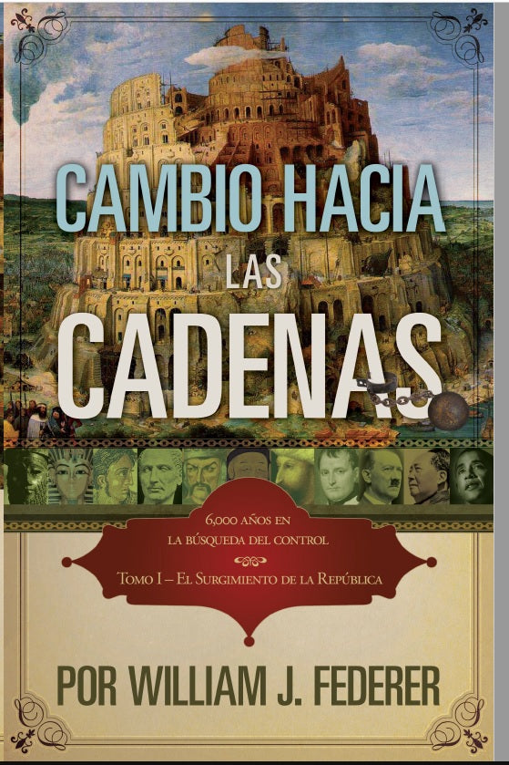 ebook CAMBIO HACIA LAS CADENAS 6,000 años en la búsqueda del control: Tomo I – El Surgimiento de la República