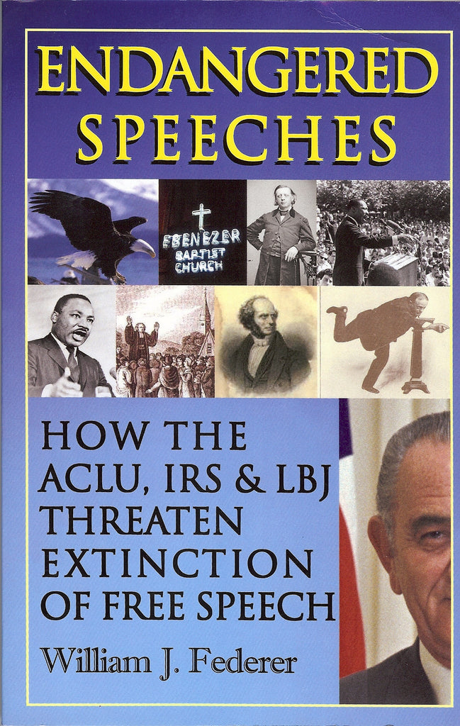 Endangered Speeches - How the ACLU, IRS & LBJ Threaten Extinction of Free Speech