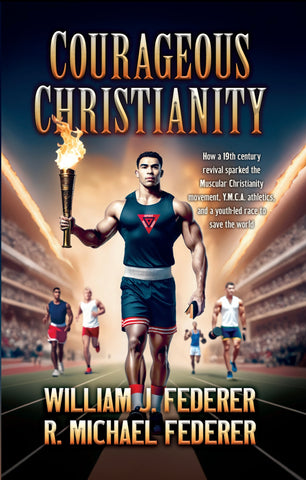 digital ebook - Courageous Christianity - How a 19th century revival sparked the Muscular Christianity movement, Y.M.C.A. athletics, and a youth-led race to save the world