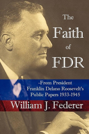ebook The Faith of FDR - from President Franklin D. Roosevelt's Public Papers 1933-1945