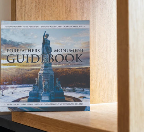 Forefathers Monument Guidebook - How the Pilgrims established Self-Government at Plymouth Colony by Michelle Gallagher