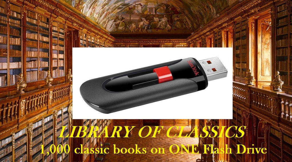 Library of Classics-A Thousand Classic Books on One FLASH DRIVE-text file format