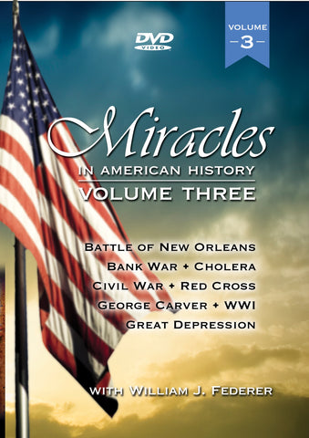 DVD 3 Miracles in American History: Vol. ONE (Episodes 21-30) Battle of New Orleans, Bank War, Cholera, Civil War, Red Cross, George Carver, Depression
