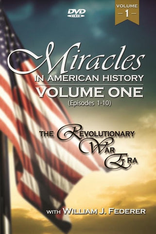 DVD 1 Miracles in American History: Vol. ONE  (Episodes 1-10) War of Jenkin's Ear, French & Indian War, The Revolutionary War
