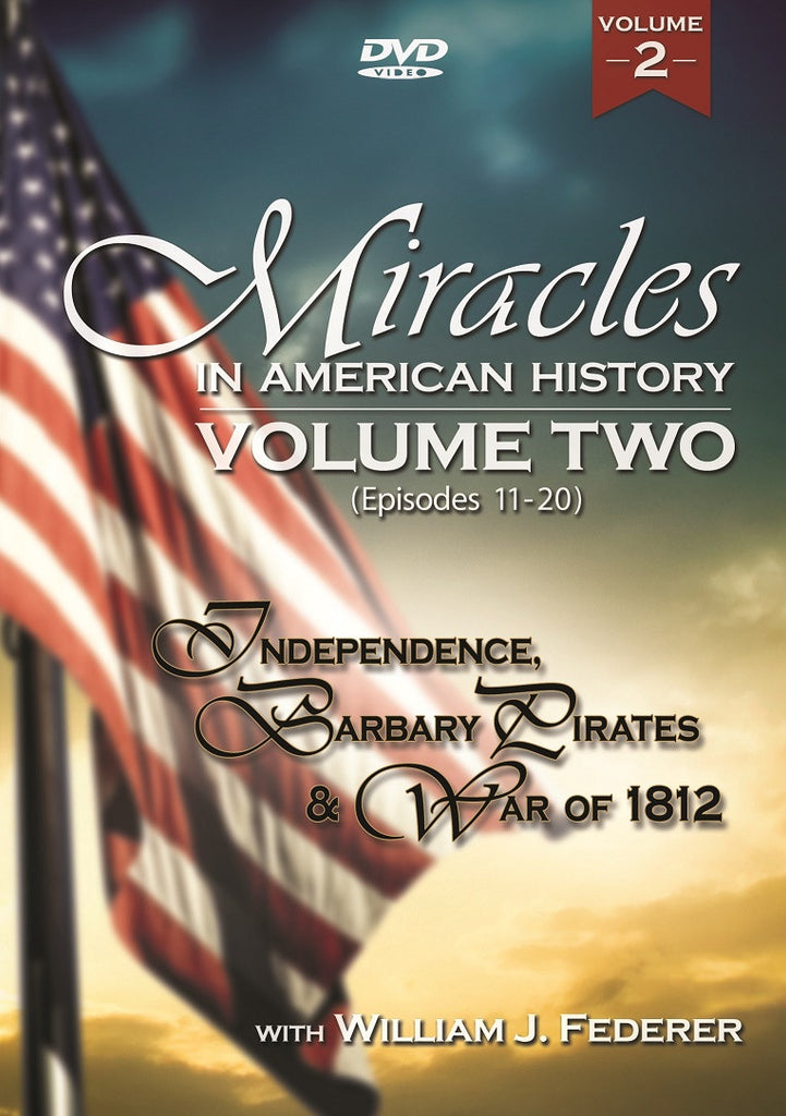 DVD  2 Miracles in American History: Vol ONE (Episodes 11-20) Independence, Barbary Pirates, War of 1812