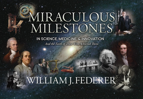 ebook MIRACULOUS MILESTONES in Science, Medicine & Innovation - And the Faith of Those Who Achieved Them