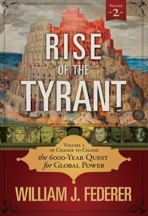 Rise of the Tyrant - How Democracies & Republics Rise & Fall (Vol. 2 of Change to Chains)