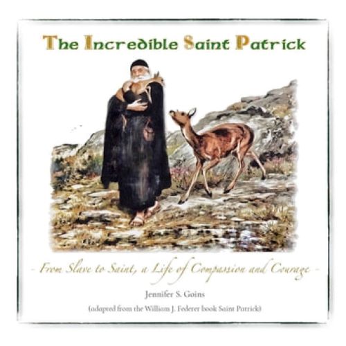 The Incredible St. Patrick - Children's book by Jennifer S. Goins